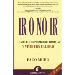 IR O NO IR Hacia el compromiso de trabajar y vivir con calidad