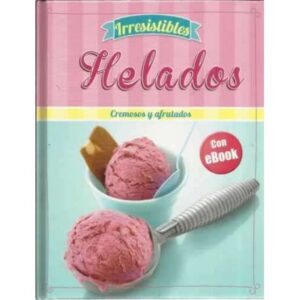 Irresistibles helados, cremosos y afrutados