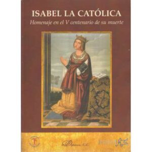 Isabel la Católica. Homenaje en el V centenario de su muerte