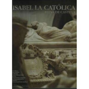 Isabel La Católica. Reina de Castilla