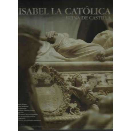 Isabel La Católica. Reina de Castilla