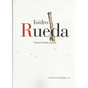 Isidro Rueda. Un alcalde para una villa que quiso ser ciudad. Las vidas del centenario (10)