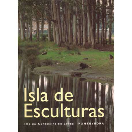 Isla de Esculturas. Illa da Xunqueira do Lérez. Pontevedra