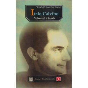 Italo Calvino. Voluntad e ironía.