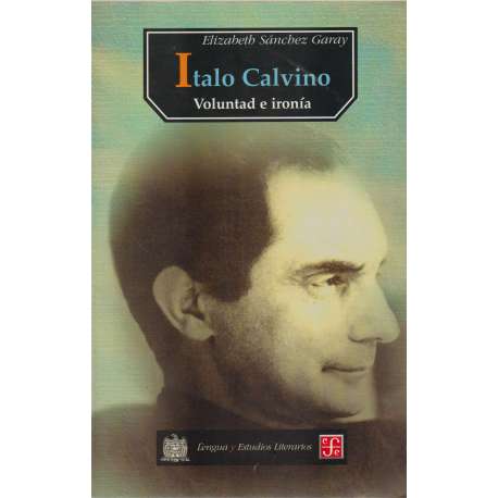 Italo Calvino. Voluntad e ironía.