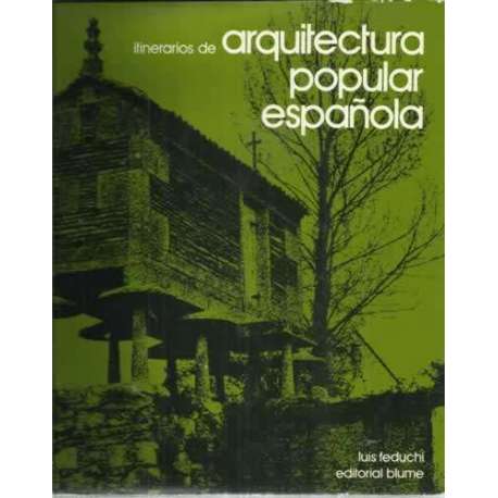ITINERARIOS DE ARQUITECTURA POPULAR ESPAÑOLA. 2.- LA ORLA CANTÁBRICA. LA ESPAÑA DEL HÓRREO