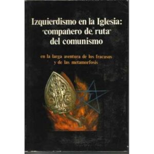 Izquierdismo en la iglesia: "compañero de ruta" del comunismo