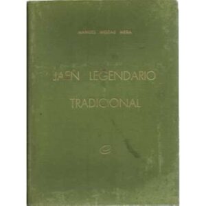 Jaén legendario y tradicional. Viejas estampas jienenses