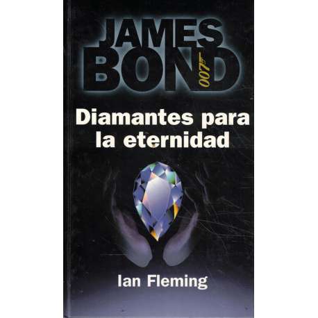James Bond 007. Diamantes para la eternidad