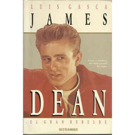 James Dean. El gran rebelde