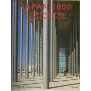 JAPAN 2000. Architecture and Design for the Japanese Public