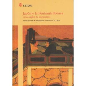 Japón y la Península Ibérica. Cinco siglos de encuentros