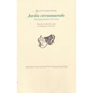 Jardín circunmurado. Antología poética del teatro