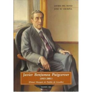 Javier Benjumea Puigcerver (1915-2001). Primer Marqués de Puebla de Cazalla