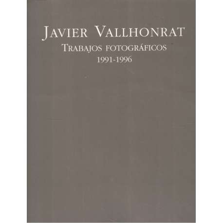 Javier Vallhonrat. Trabajos fotográficos 1991-1996