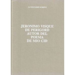 Jeronimo Visque Perigord. Autor del poema de Mio Cid