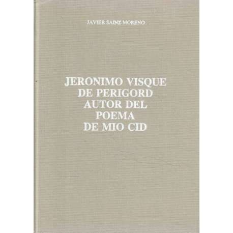 Jeronimo Visque Perigord. Autor del poema de Mio Cid