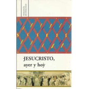 Jesucristo, ayer y hoy