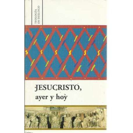 Jesucristo, ayer y hoy