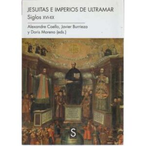Jesuitas e Imperios de Ultramar. Siglos XVI-XX