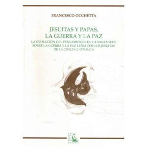 Jesuitas y Papas, la guerra y la paz