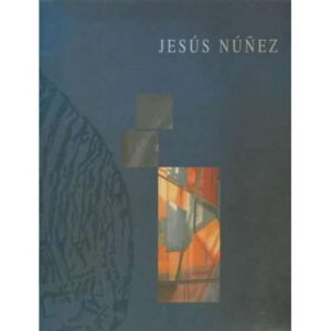 Jesús Núñez. Obra gráfica 1952-1997