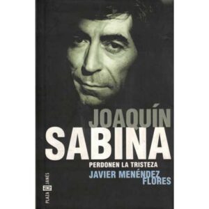Joaquín Sabina. Perdonen la tristeza