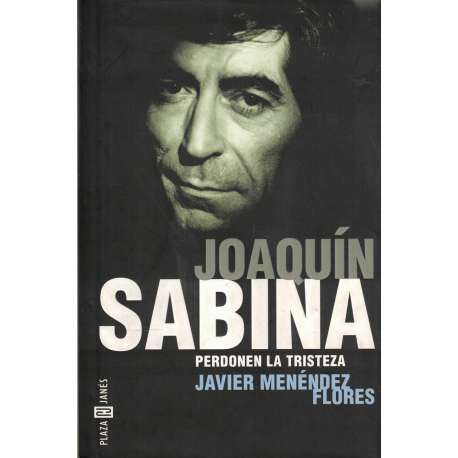 Joaquín Sabina. Perdonen la tristeza
