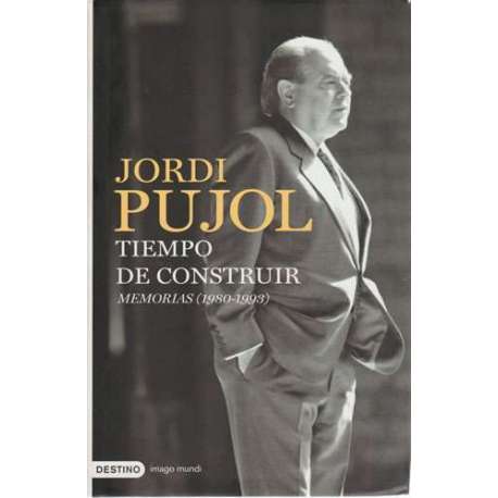 Jordi Pujol. Tiempo de construir