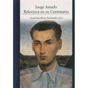 Jorge Amado. Relectura en su Centenario
