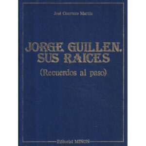 Jorge Guillen. Sus raíces