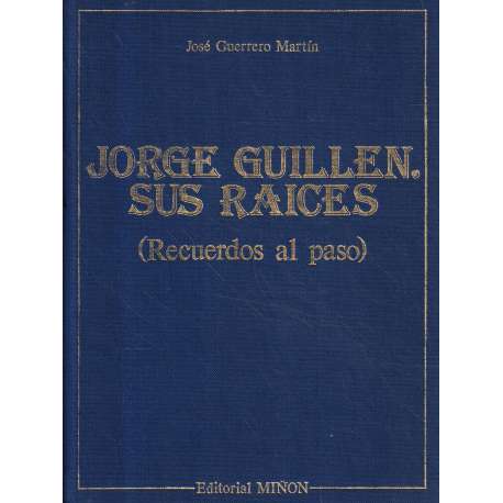 Jorge Guillen. Sus raíces