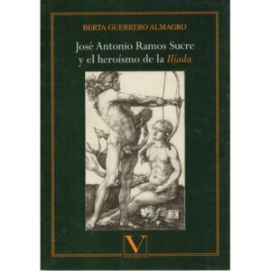 José Antonio Ramos Sucre y el heroísmo de la Ilíada