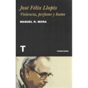José Félix Llopis. Violencia, perfume y humo
