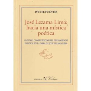 José Lezama Lima: hacia una mística poética