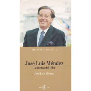 José Luis Méndez. La fuerza del líder