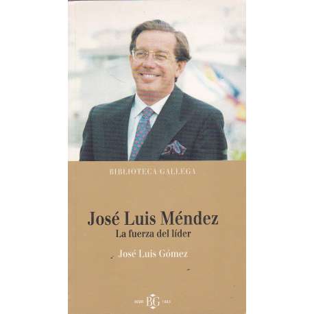 José Luis Méndez. La fuerza del líder