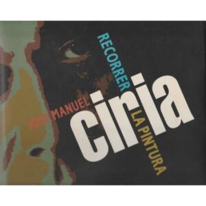 José Manuel Ciria. Recorrer la pintura