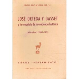 José Ortega y Gasset y la conquista de la conciencia histórica. Mocedad: 1902-1915