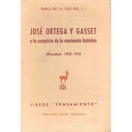 José Ortega y Gasset y la conquista de la conciencia histórica. Mocedad ...