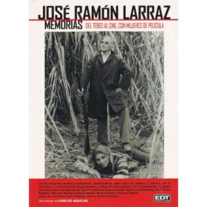 José Ramón Larraz. Memorias. Del tebeo al cine, con mujeres de película