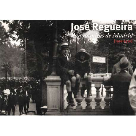 José Regueira. Panorámicas de Madrid 1919-1930