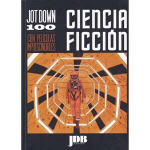 Jot Down 100. Cien películas imprescindibles. Ciencia Ficción