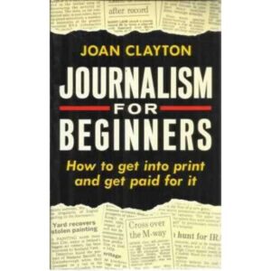 Journalism for beginners. How to get into print and get paid for it