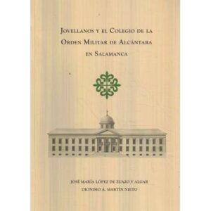Jovellanos y el Colegio de la Orden Militar de Alcántara en Salamanca