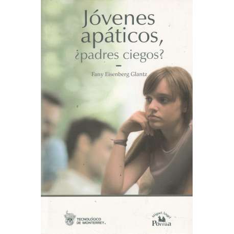 Jóvenes apáticos, ¿padres ciegos?