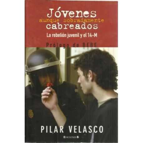 Jóvenes aunque sobradamente cabreados