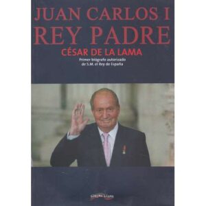 Juan Carlos I. Rey Padre