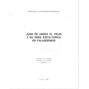 Juan de Anges el Viejo y su obra escultórica en Palanquinos