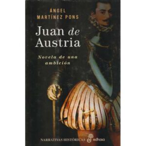 Juan de Austria. Novela de una ambición